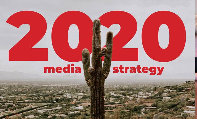 2020 media strategy sprawled across the image with a cactus standing tall in front.